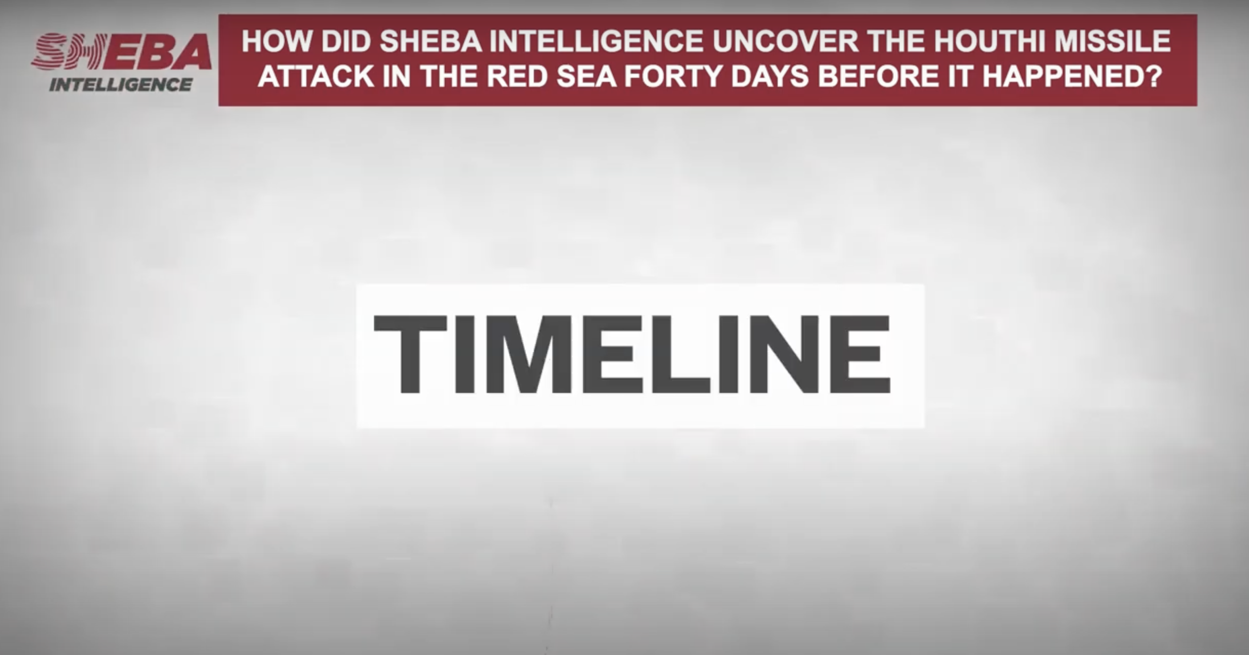 How Did Sheba Intelligence Uncover the Houthi Attack in the Red Sea Forty Days Before It Happened? (Video)