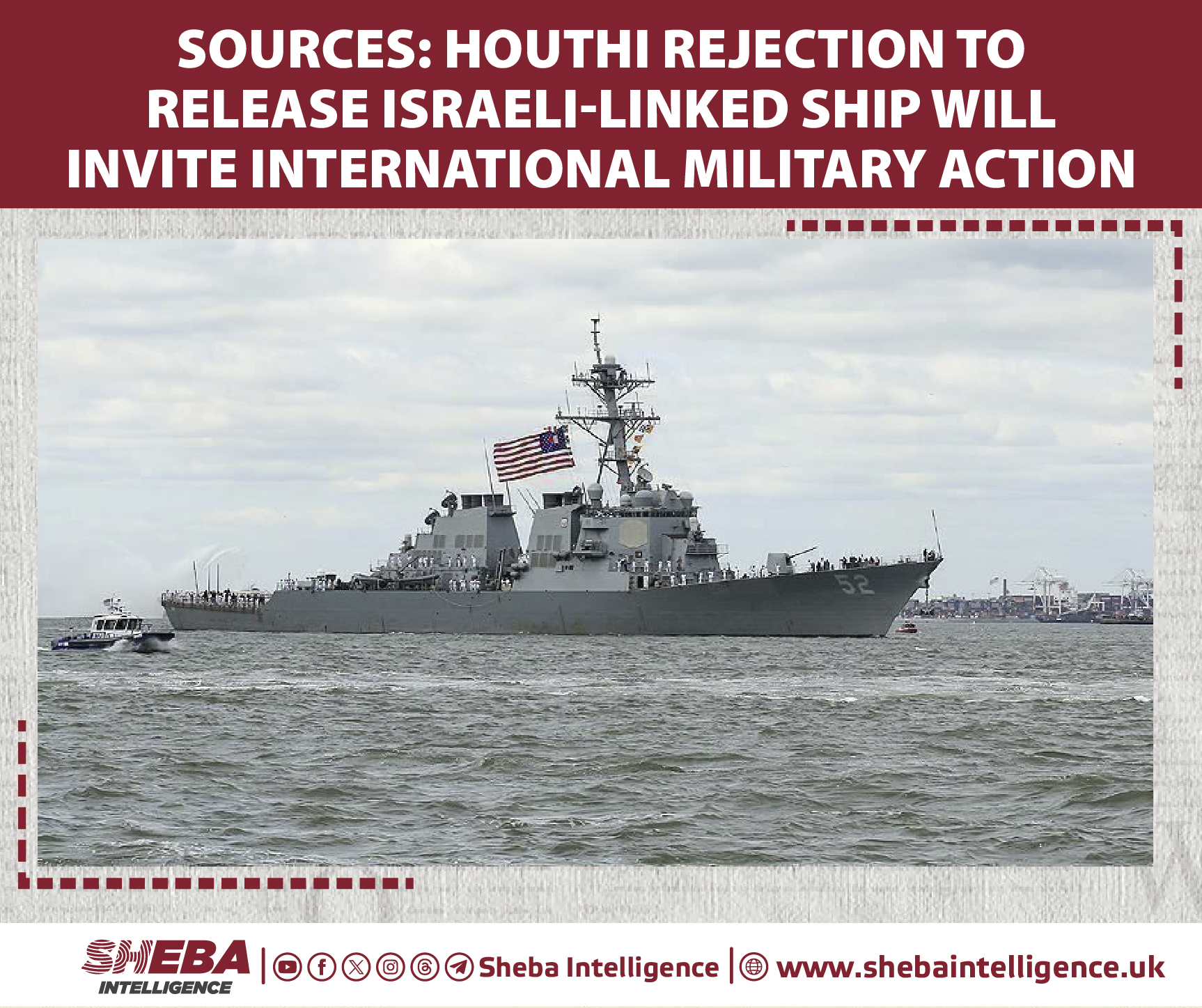 Sources: Houthi Rejection to Release Israeli-Linked Ship Will Invite International Military Action