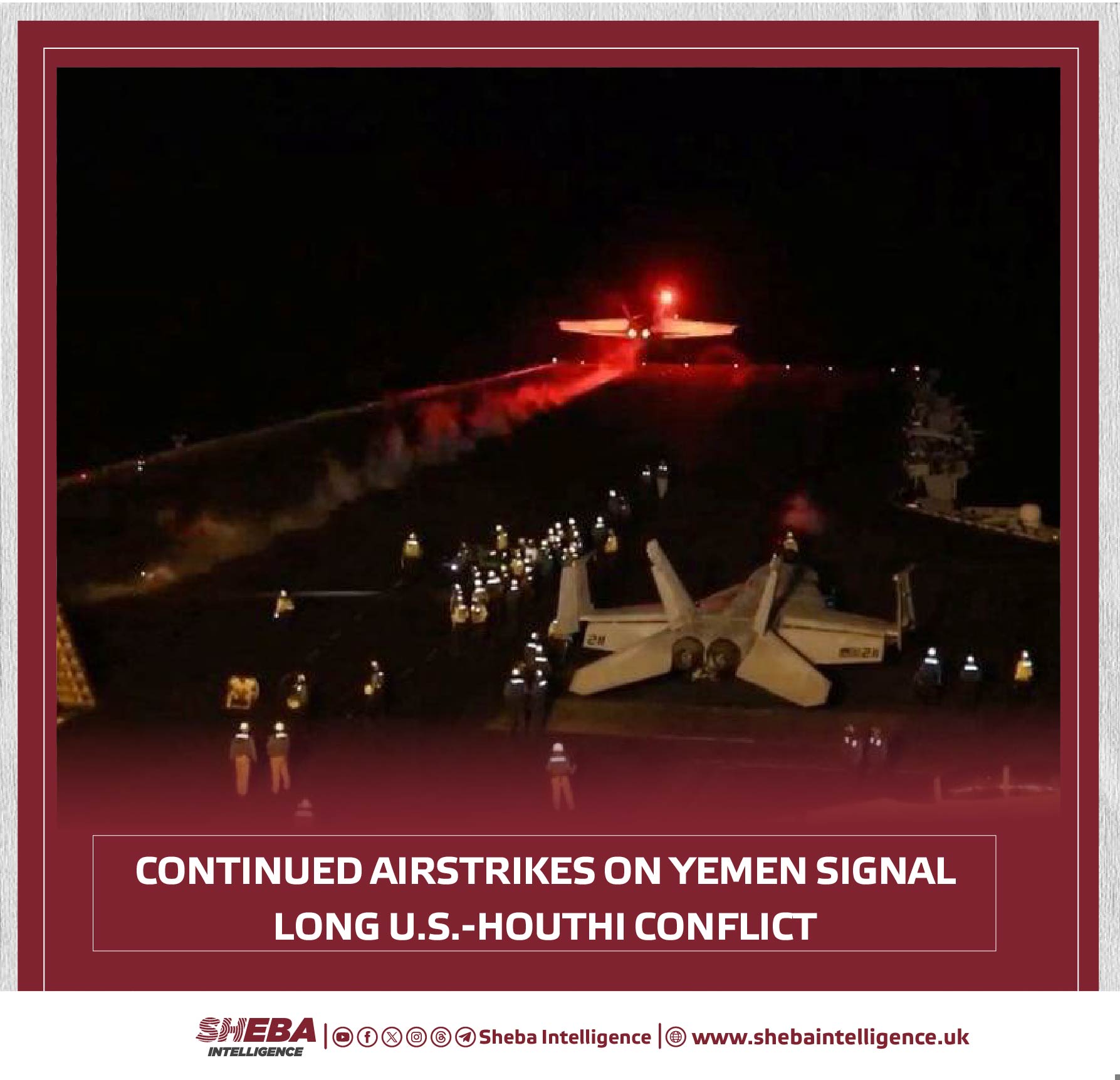 Continued Airstrikes on Yemen Signal Long U.S.-Houthi Conflict