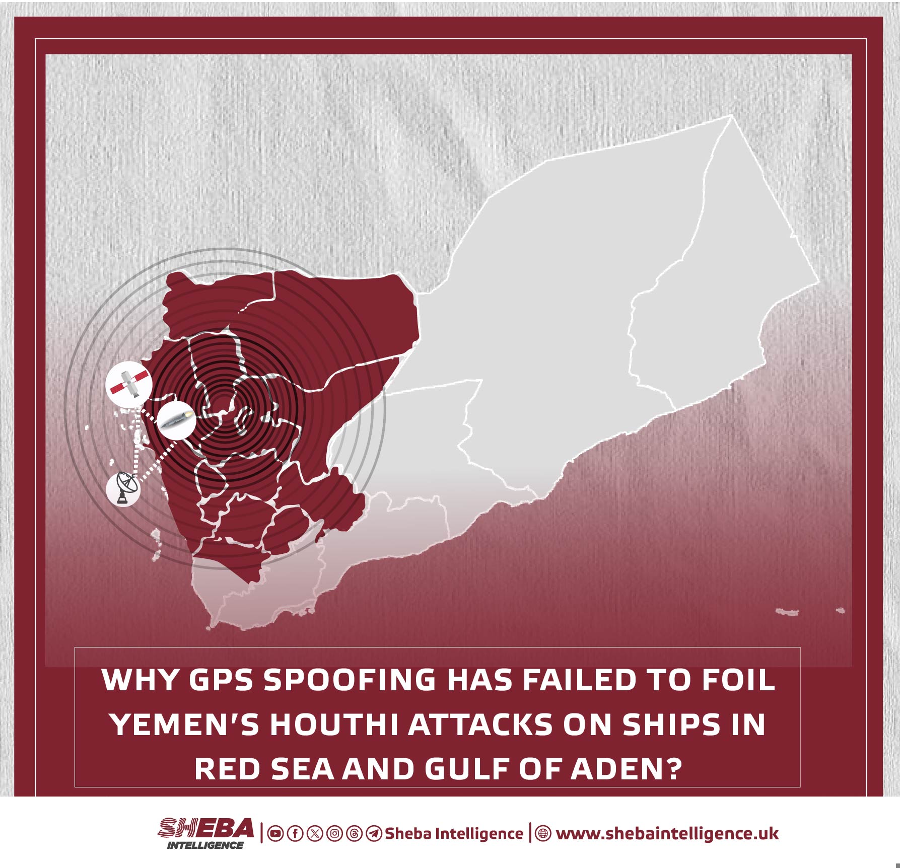Why GPS Spoofing Has Failed to Foil Yemen's Houthi Attacks on Ships in Red Sea and Gulf of Aden?