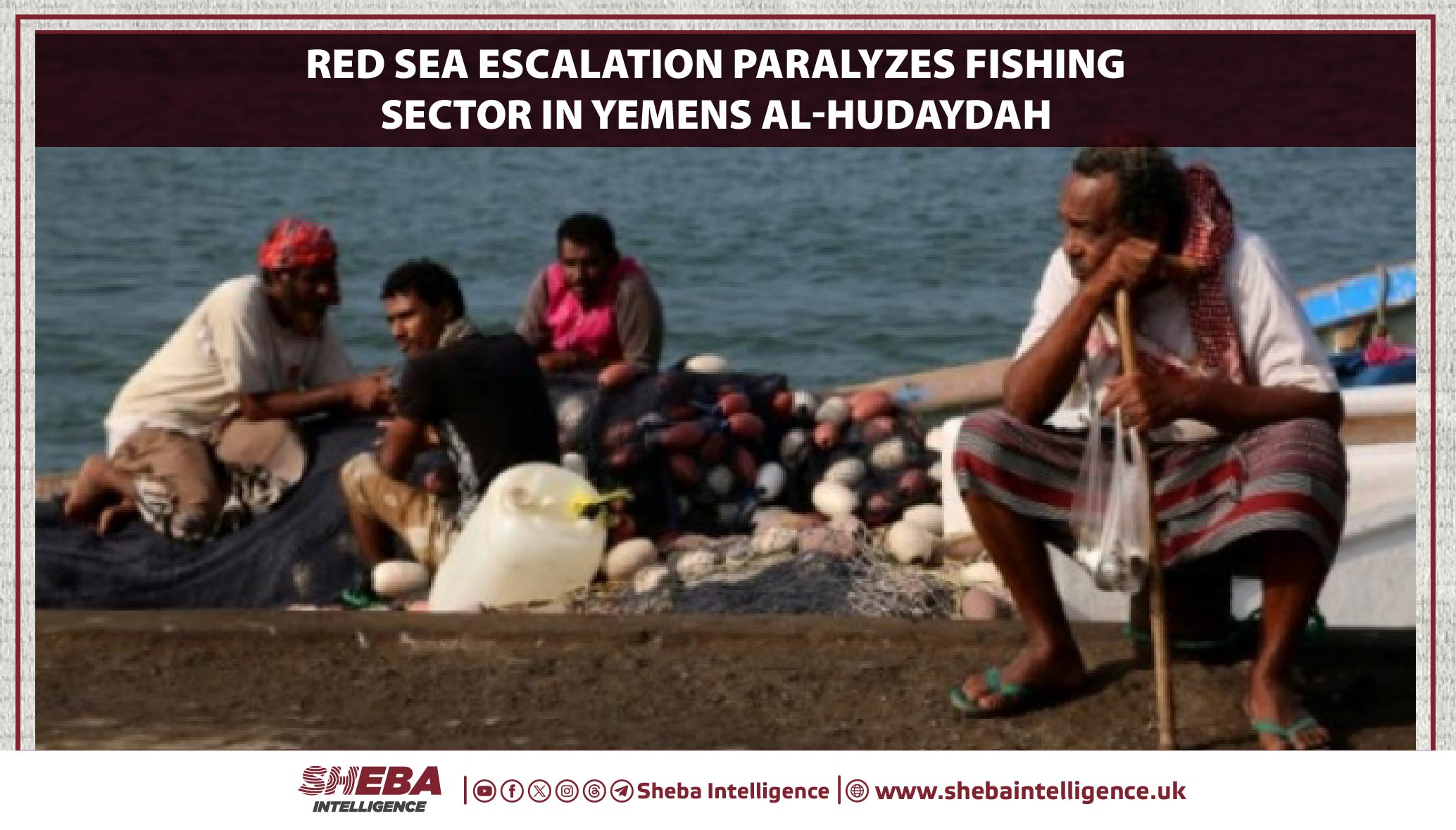 Red Sea Escalation Paralyzes Fishing Sector in Yemens Al-Hudaydah