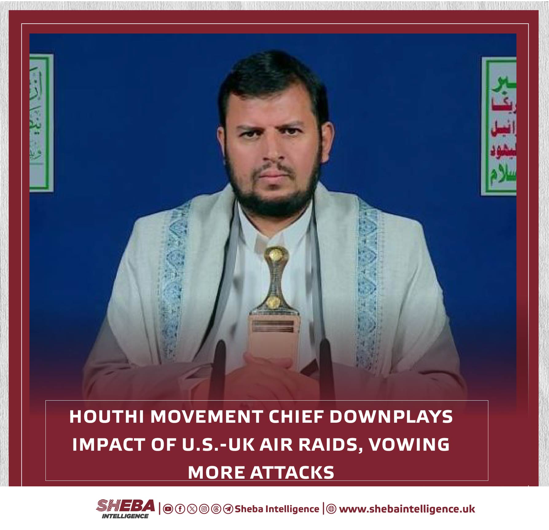 Houthi Movement Chief Downplays Impact of U.S.-UK Air Raids, Vowing More Attacks