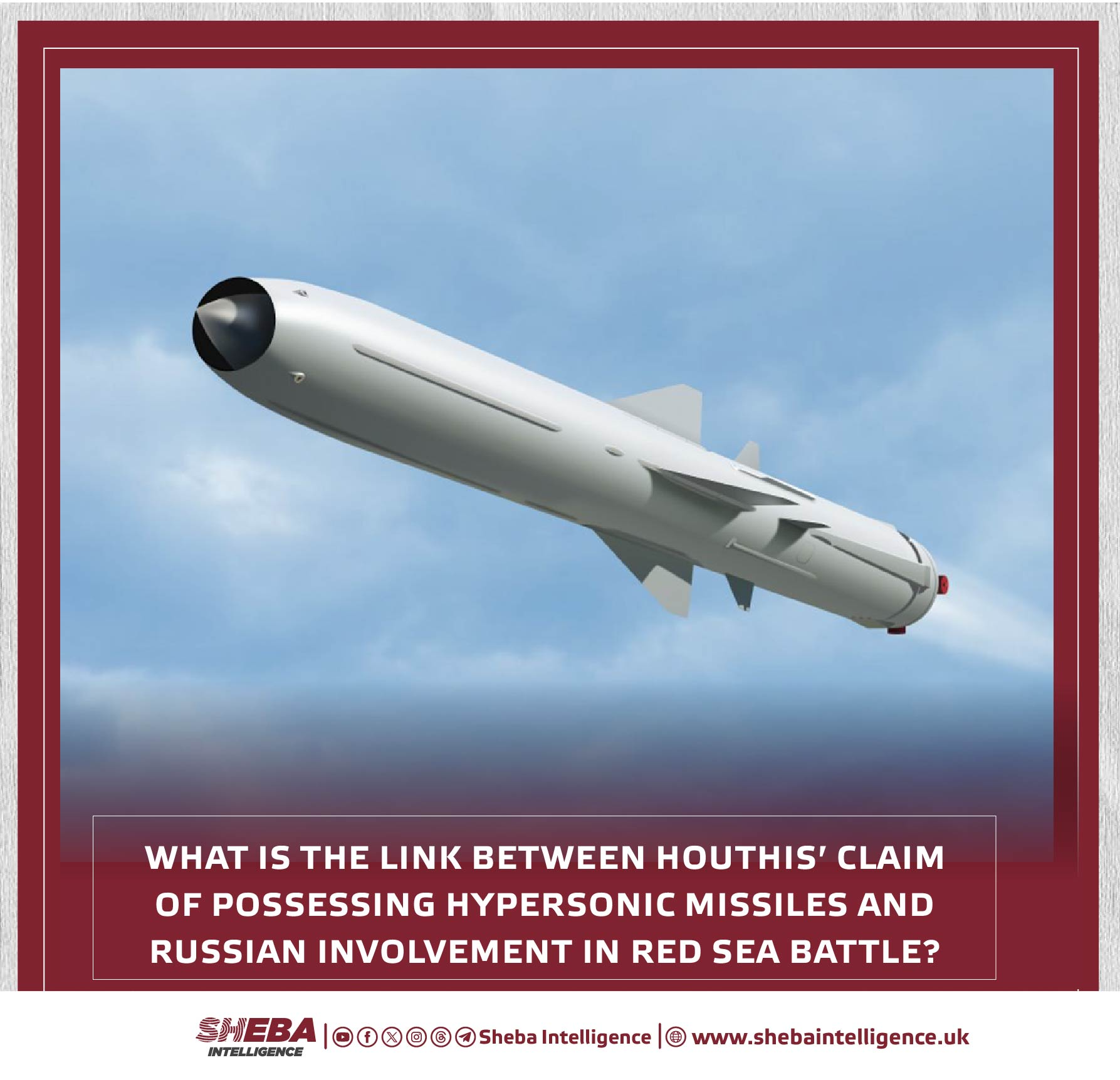 What is the Link Between Houthis' Claim of Possessing Hypersonic Missiles and Russian Involvement in Red Sea Battle?
