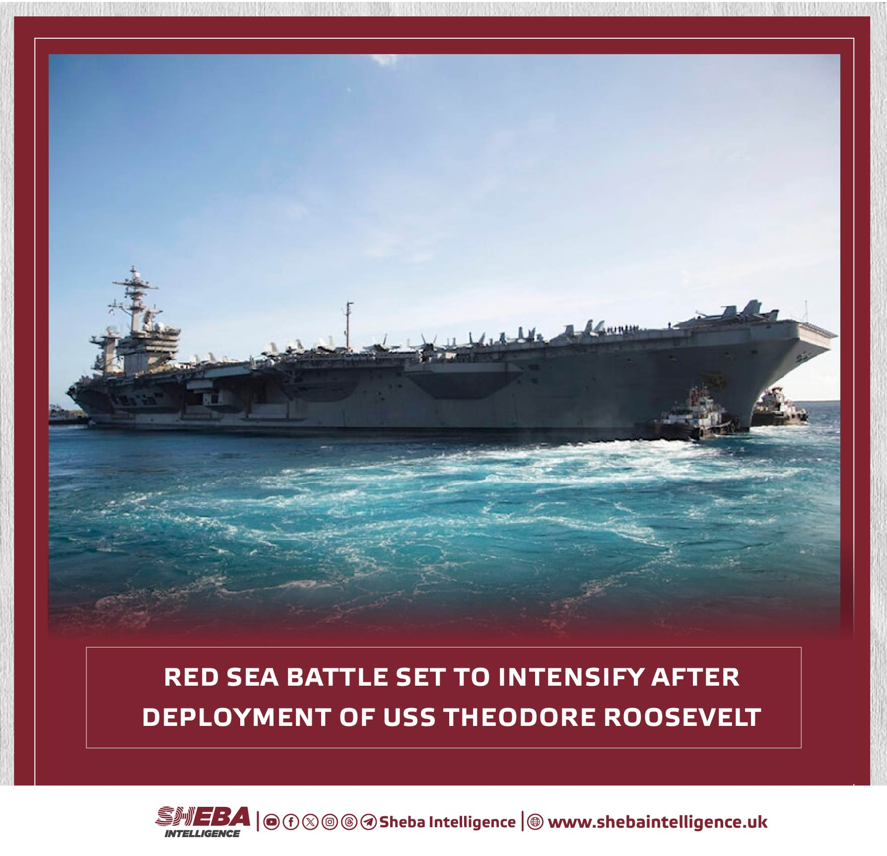 Red Sea Battle Set to Intensify After Deployment of USS Theodore Roosevelt
