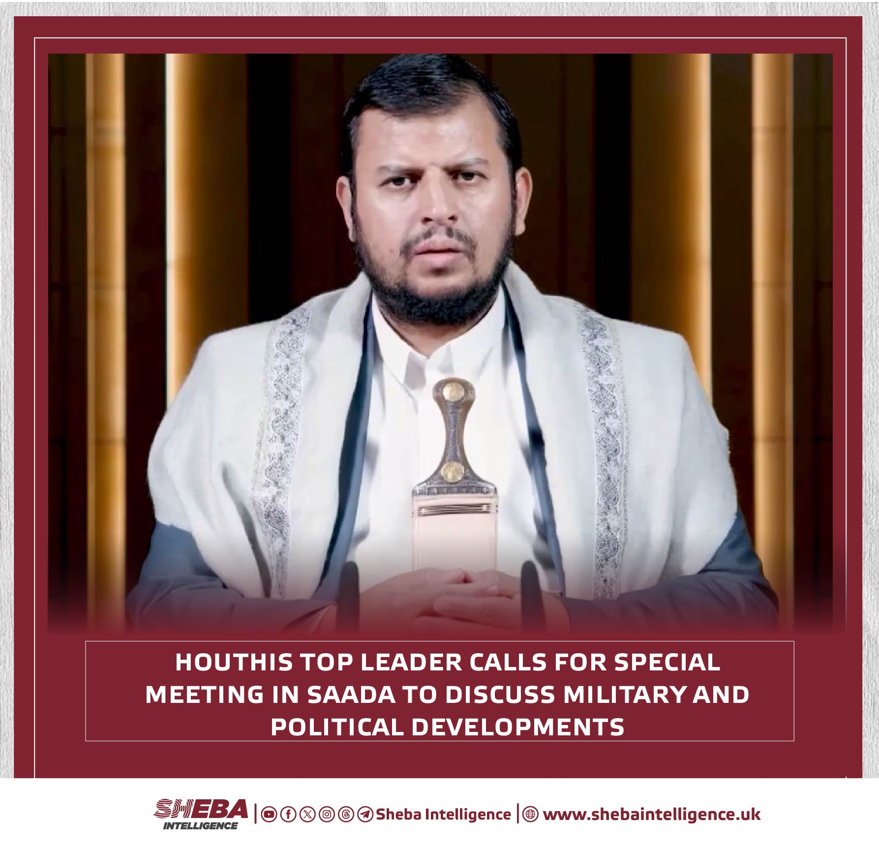 Houthis Top Leader Calls for Special Meeting in Saada to Discuss Military and Political Developments