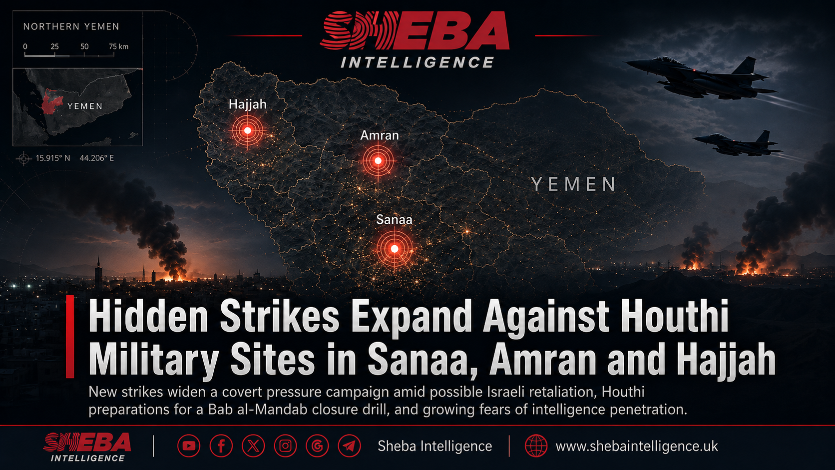 Hidden Strikes Expand Against Houthi Military Sites in Sanaa, Amran and Hajjah