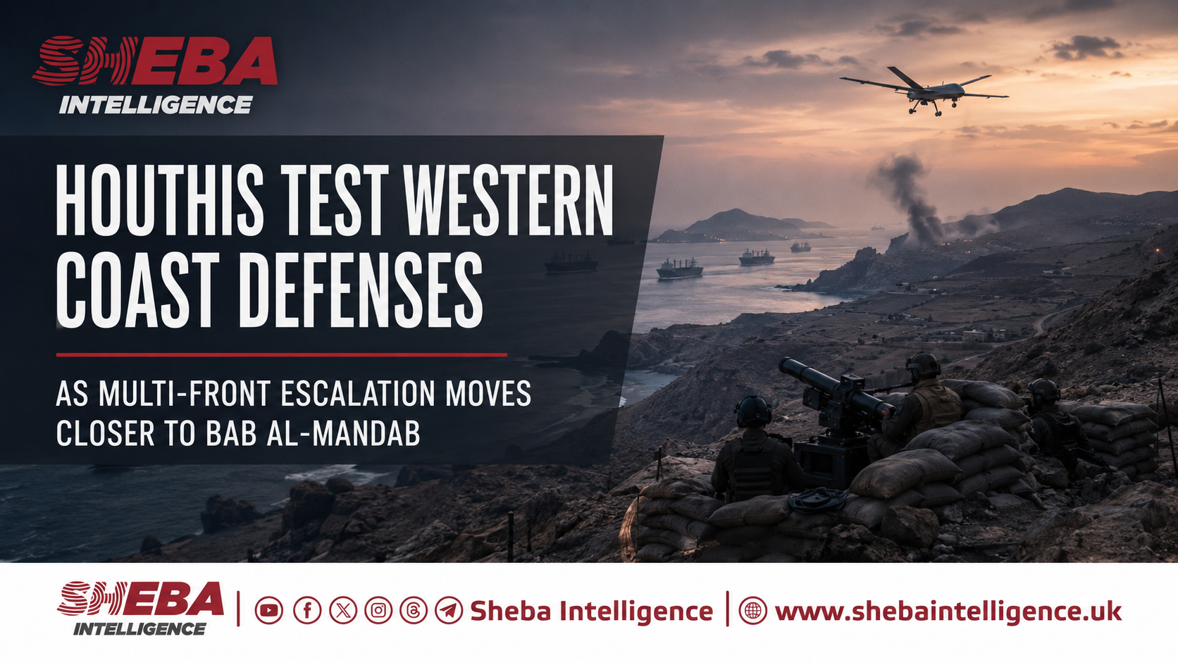 Houthis Test Western Coast Defenses as Escalation Nears Bab al-Mandab