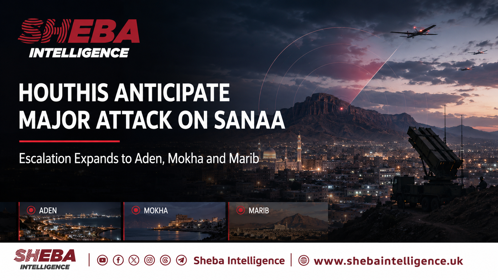Houthis Anticipate Attack on Sanaa as Escalation Expands to Aden, Mokha and Marib