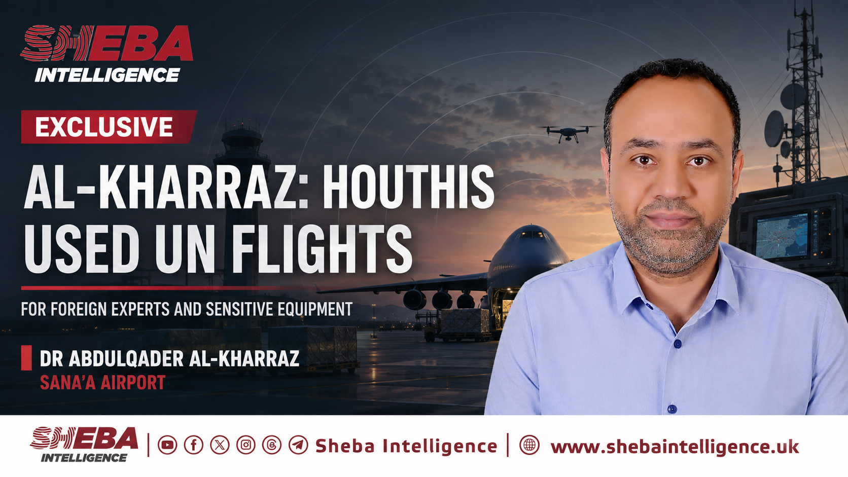 Al-Kharraz: Houthis Used UN Flights to Bring Foreign Experts and Sensitive Equipment into Sana’a