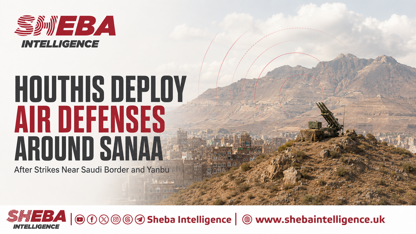 Houthis Deploy Air Defenses Around Sanaa After Strikes Near Saudi Border and Yanbu