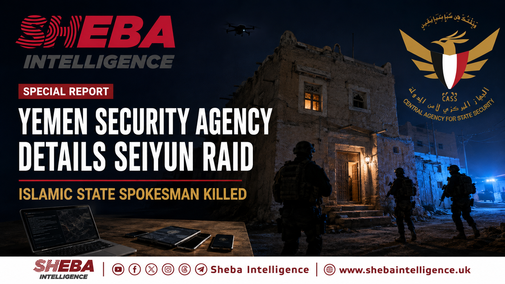 Yemen Security Agency Details Seiyun Raid That Killed Islamic State Spokesman