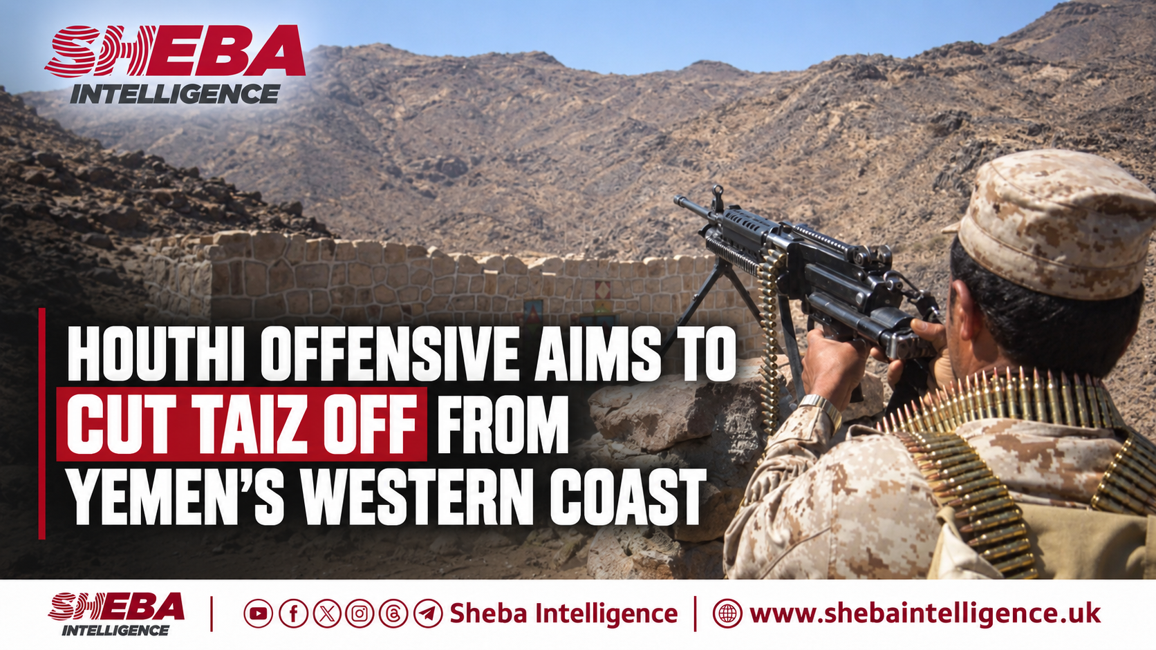 Houthi Offensive Aims to Cut Taiz Off from Yemen’s Western Coast
