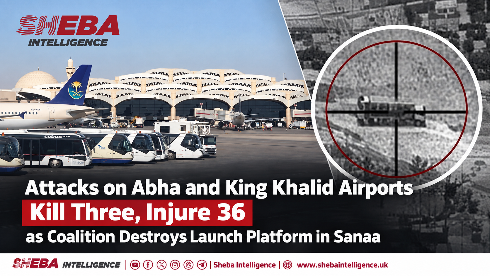 Attacks on Abha and King Khalid Airports Kill Three, Injure 36 as Coalition Destroys Launch Platform in Sanaa