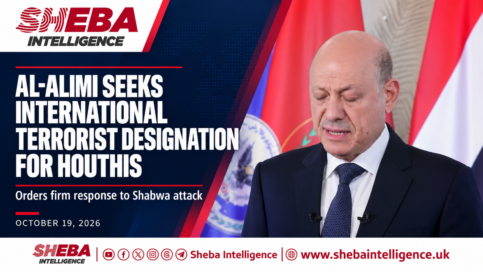 Yemen’s Al-Alimi Seeks International Terrorist Designation for Houthis, Orders Firm Response to Shabwa Attack