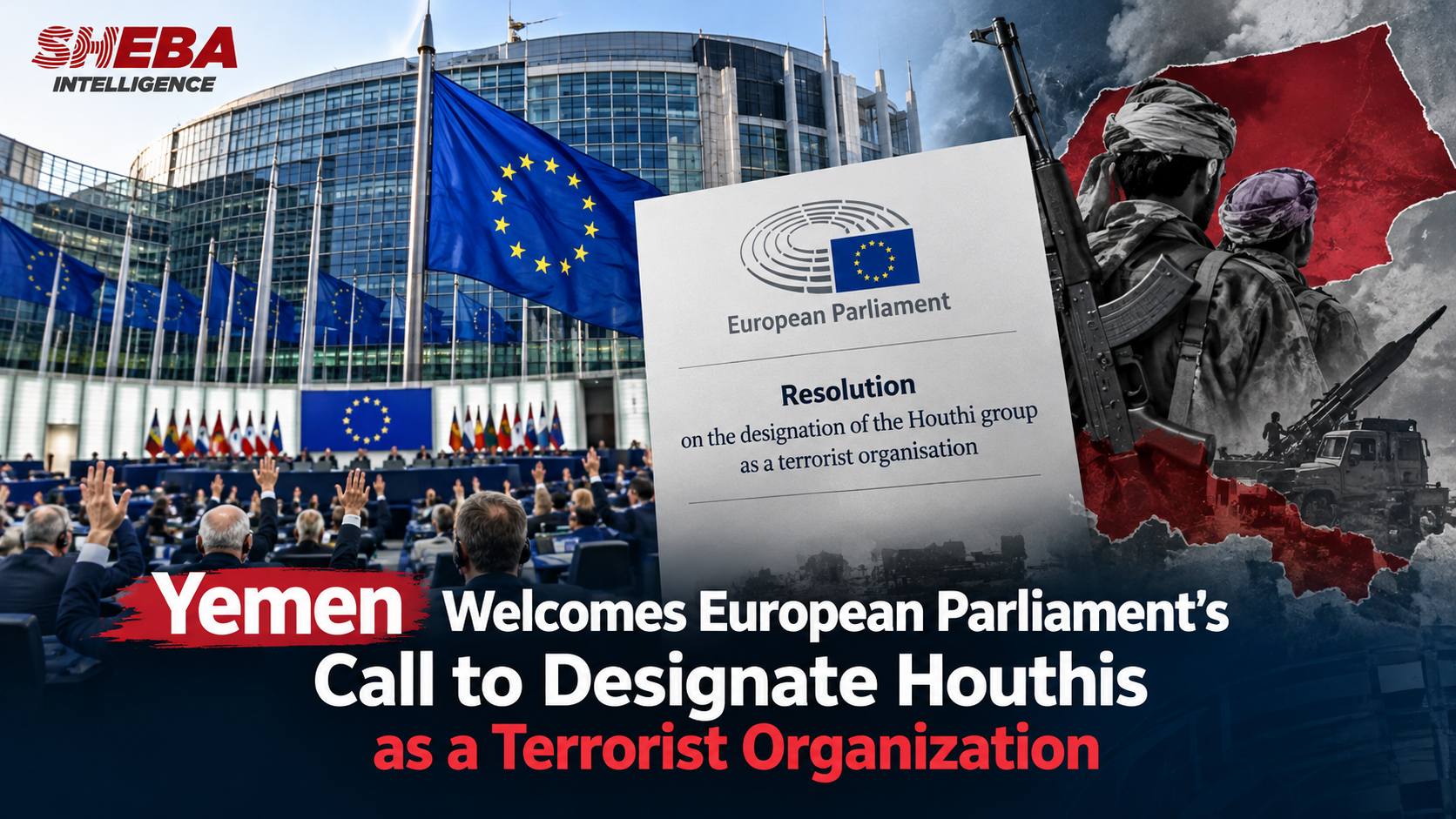 Yemen Welcomes European Parliament’s Call to Designate Houthis as a Terrorist Organization