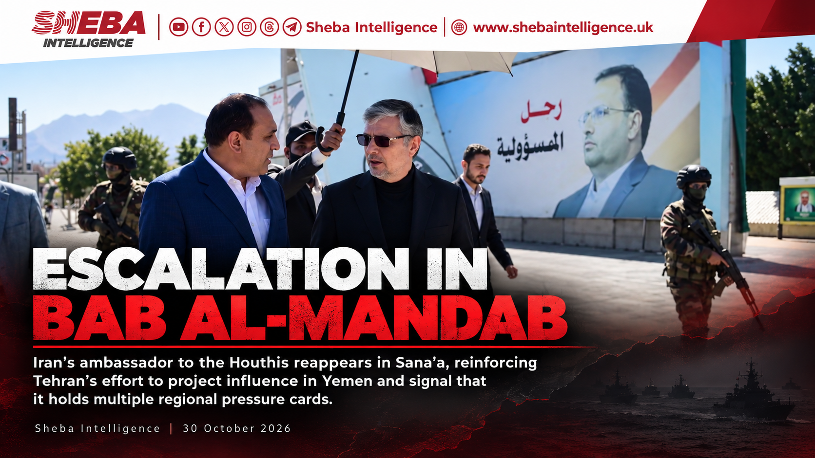 Iranian Ambassador's Reappearance in Houthi-Held Sana'a Raises Questions Over Possible Bab al-Mandab Escalation